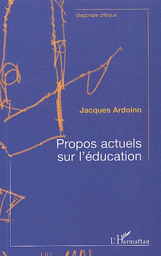 Jacques Ardoino - Propos actuels sur l'éducation - Contribution à l'éducation des adultes.