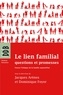 Jacques Arènes et  Collectif - Le lien familial - questions et promesses : Penser l'éthique de la famille aujourd'hui.