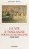 La vie à Toulouse sous Louis-Philippe. 1830-1848