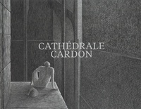 Jacques-Armand Cardon - Cathédrale Cardon.