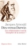 Jacques Arnould et Jacques Arnould - Dieu versus Darwin.