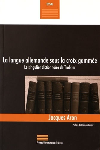Jacques Aron - La langue allemande sous la croix gammée - Le singulier dictionnaire de Trübner.