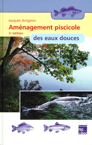 Jacques Arrignon - Amenagement Piscicole Des Eaux Douces. 5eme Edition.