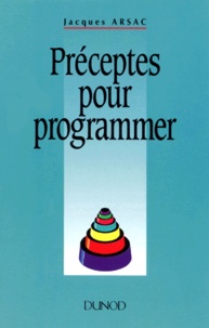Jacques Arsac - Préceptes pour programmer.