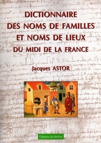 Jacques Astor - Dictionnaire des noms de famille et noms de lieux du Midi de la France.