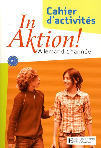 Jacques Athias et Danielle Janitza - Allemand 1re année A1 In Aktion ! - Cahier d'exercices.