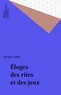 Jacques Atlan - Éloges des rites et des jeux.
