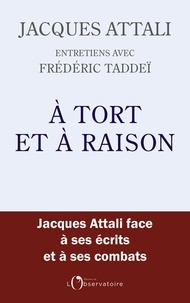 Jacques Attali et Frédéric Taddeï - A tort et à raison.