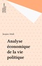 Jacques Attali - Analyse économique de la vie politique.