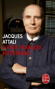 Jacques Attali - C'était François Mitterrand.