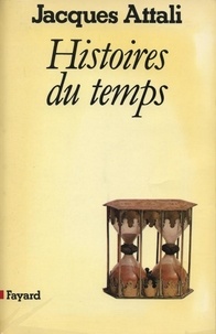 Jacques Attali - Histoires du temps.