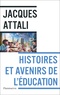 Jacques Attali - Histoires et avenirs de l'éducation.