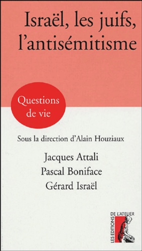 Jacques Attali et Pascal Boniface - Israël, les juifs, l'antisémitisme.