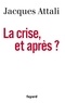 Jacques Attali - La Crise, et après ?.