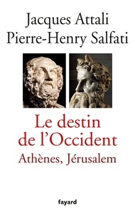 Jacques Attali et Pierre-Henry Salfati - Le Destin de l'Occident.