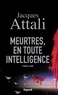 Jacques Attali - Meurtres, en toute intelligence.