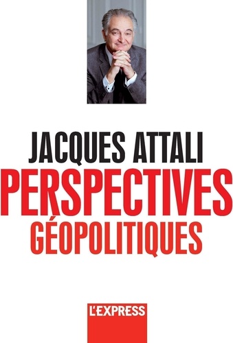 Perspectives. L'intégrale des chroniques, Volume 1. Chap. Perspectives Géopolitiques