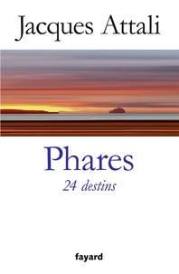 Jacques Attali - Phares - 24 destins.