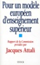 Jacques Attali et  Collectif - Pour Un Modele Europeen D'Enseignement Superieur. Rapport De Commission.