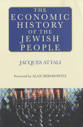 Jacques Attali - The Economic History of the Jewish People.