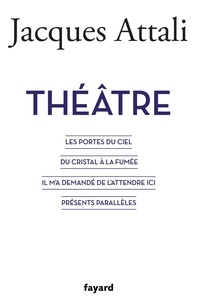 Théâtre - Les portes du ciel ; Du cristal à la... de Jacques Attali - Grand  Format - Livre - Decitre