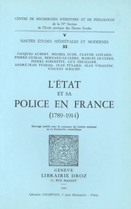 Jacques Aubert et Michel Eude - L'Etat et sa Police en France (1789-1914).