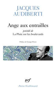 Ange aux entrailles. précédé de La pluie sur les boulevards