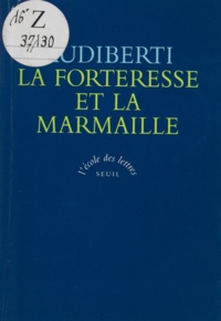 Jacques Audiberti et Josiane Fournier - La forteresse et la marmaille - Ecrits sur la littérature et les écrivains. 1938-1964.