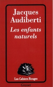 Jacques Audiberti - Les enfants naturels.