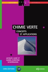 Jacques Augé - Chimie verte - Concepts et applications.