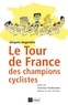 Jacques Augendre - Le tour de France des champions cyclistes.