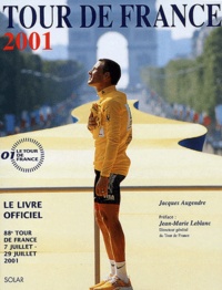 Jacques Augendre et  Collectif - Tour De France 2001. 88eme Tour De France 7 Juillet-29 Juillet, Le Livre Officiel.