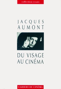 Jacques Aumont - Du visage au cinéma.