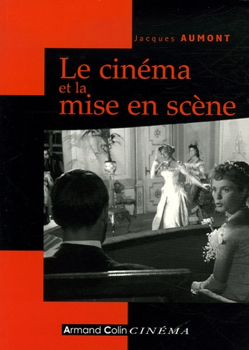 Le cinéma et la mise en scène