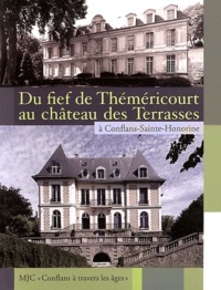 Jacques Ausanger - Du fief de Théméricourt au château des Terrasses à Conflans-Sainte-Honorine - MJC-Conflans à travers les âges.