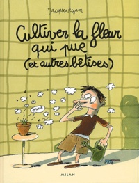 Jacques Azam - Cultiver La Fleur Qui Pue ( Et Autres Betises).