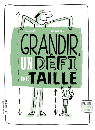Jacques Azam et Léa Juliet - Grandir, un défi de taille.