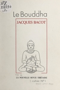 Jacques Bacot et Aimée Soulat - Le Bouddha.