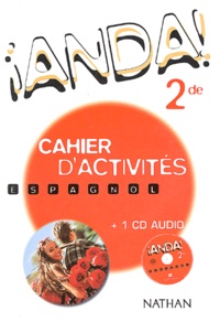Jacques Badet et  Collectif - Espagnol 2nde Anda ! Cahier D'Activites Avec Cd Audio.
