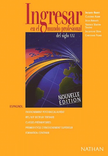 Jacques Badet et Claudine Adam - Ingresar En El Mundo Profesional Del Siglo Xxi. Edition 2002.