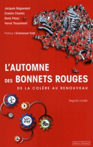 Jacques Baguenard et Erwan Charlès - L'automne des bonnets rouges - De la colère au renouveau.