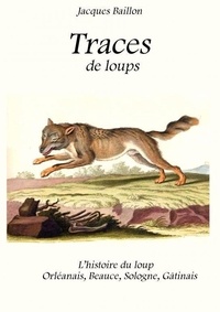 Jacques Baillon - Traces de loups.