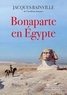 Jacques Bainville - Bonaparte en Egypte.