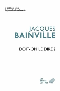 Jacques Bainville - Doit-on le dire ? (1924-1936).