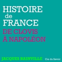 Jacques Bainville et Philippe Colin - Histoire de France : De Clovis à Napoléon.