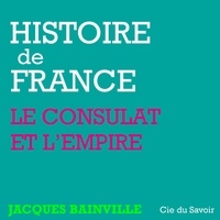 Jacques Bainville et Philippe Colin - Histoire de France : Napoléon et l'Empire.
