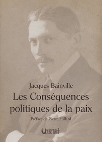 Jacques Bainville - Les conséquences politiques de la paix.