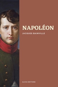 Jacques Bainville - Napoléon - Nouvelle édition illustrée en larges caractères.