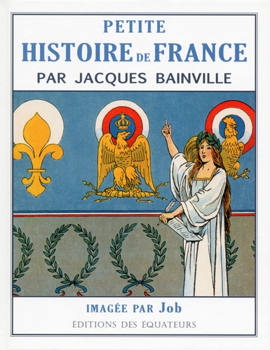 Jacques Bainville - Petite histoire de France - Des origines à 1920.