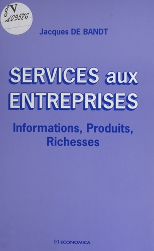 Services Aux Entreprises. Information, Produits, Richesses